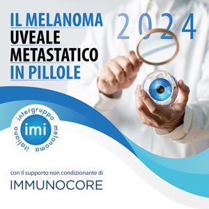 IL MELANOMA UVEALE IN PILLOLE 2024